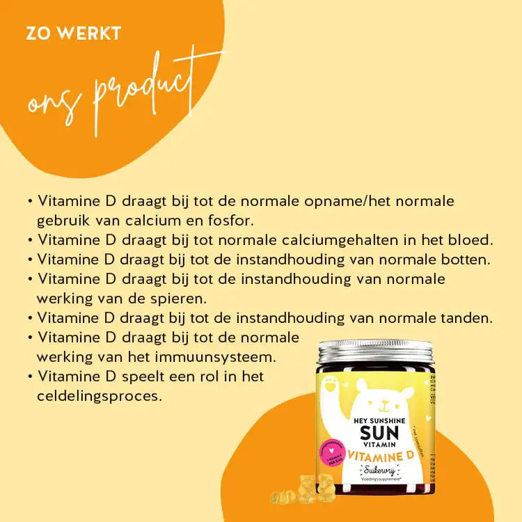 Dit is hoe de Hey Sunshine Sun Bears met vitamine D werken: Vitamine D draagt bij aan een normale werking van het immuunsysteem en de celdeling, vitamine D is belangrijk voor de spierfunctie, botten en tanden.